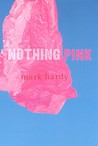 Nothing Pink Nothing Pink