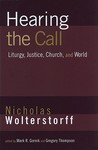 Hearing the Call: Liturgy, Justice, Church, and World