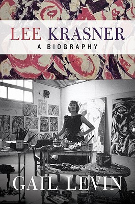 Lee Krasner by Gail Levin