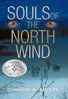 Souls of the North Wind by Chrissy K. McVay