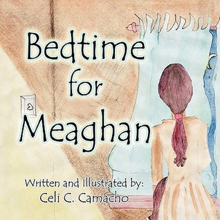 Bedtime for Meaghan Celi C. Camacho Bedtime for Meaghan Celi C. Camacho