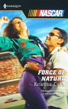 Force Of Nature (Harlequin Nascar)