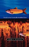 Travels in the Genetically Modified Zone Travels in the Genetically Modified Zone