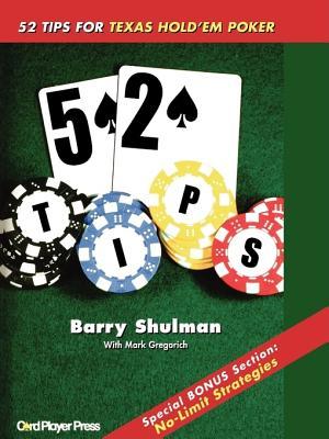 52 Tips for Texas Hold 'em Poker by Barry Shulman