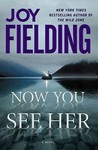 Now You See Her by Joy Fielding Now You See Her by Joy Fielding