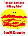 The Viet-Nam and Military Art of Ben M. Kennedy The Viet-Nam and Military Art of Ben M. Kennedy