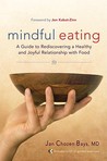 Mindful Eating by Jan Chozen Bays