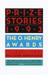 Prize Stories 1993: The O'Henry Awards Prize Stories 1993: The O'Henry Awards