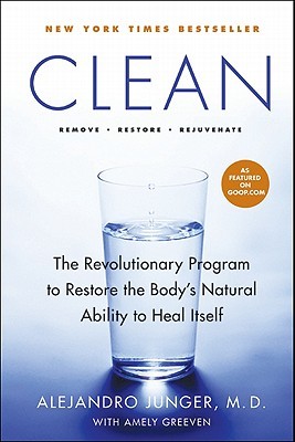 Clean: The Revolutionary Program to Restore the Body's Natural Ability to Heal Itself