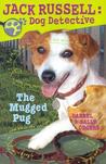 The Mugged Pug (Jack Russell Dog Detective, #3) The Mugged Pug (Jack Russell Dog Detective, #3)