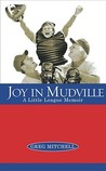 Joy in Mudville: A Little League Memoir Joy in Mudville: A Little League Memoir