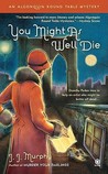 You Might As Well Die by J.J. Murphy
