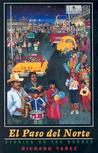 El Paso Del Norte by Richard Yañez