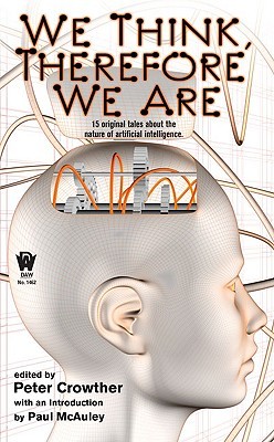 We Think, Therefore We Are by Peter Crowther