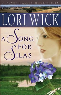 A Song for Silas by Lori Wick A Song for Silas by Lori Wick
