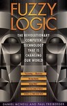 Fuzzy Logic: The Revolutionary Computer Technology That Is Changing Our World Fuzzy Logic: The Revolutionary Computer Technology That Is Changing Our World