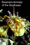 Seashore Animals of the Southeast: A Guide to Common Shallow-Water Invertebrates of the Southeastern Atlantic Coast