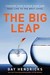 The Big Leap: Conquer Your Hidden Fear and Take Life to the Next Level (Paperback)