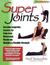 Super Joints: Russian Longevity Secrets for Pain-Free Movement, Maximum Mobility & Flexible Strength