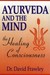 Ayurveda and the Mind by David Frawley Ayurveda and the Mind by David Frawley