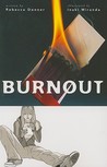 Burnout by Rebecca Donner Burnout by Rebecca Donner