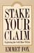 Stake Your Claim: Exploring the Gold Mine Within (Paperback)