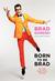 Born to Be Brad: My Life and Style, So Far