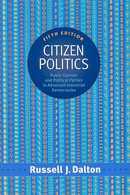 Citizen Politics: Public Opinion and Political Parties in Advanced Industrial Democracies