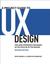 A Project Guide to UX Design: For User Experience Designers in the Field or in the Making