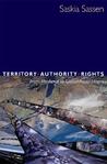 Territory, Authority, Rights: From Medieval to Global Assemblages Territory, Authority, Rights: From Medieval to Global Assemblages