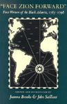 Face Zion Forward: First Writers of the Black Atlantic, 1785-1798