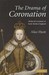 The Drama of Coronation: Medieval Ceremony in Early Modern England