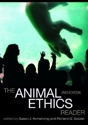 The Animal Ethics Reader by Susan J. Armstrong