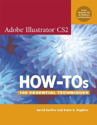 Adobe Illustrator CS2 How-Tos by David Karlins Adobe Illustrator CS2 How-Tos by David Karlins