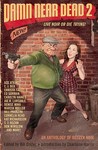 Damn Near Dead 2: Live Noir or Die Trying