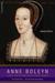 Anne Boleyn: A New Life of England's Tragic Queen (Paperback)