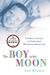 The Boy in the Moon: A Father's Journey to Understand His Extraordinary Son (Paperback)