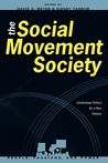 The Social Movement Society: Contentious Politics for a New Century The Social Movement Society: Contentious Politics for a New Century