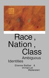 Race, Nation, Class: Ambiguous Identities