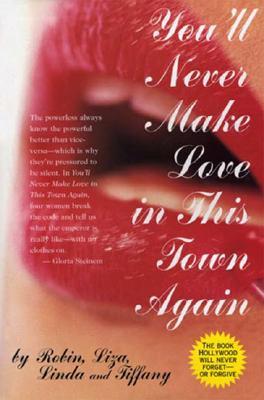 You'll Never Make Love in This Town Again by Lois Lee You'll Never Make Love in This Town Again by Lois Lee