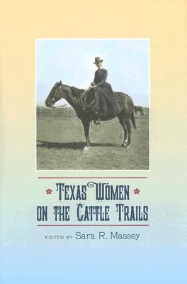 Texas Women on the Cattle Trails