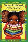 Never Finished, Never Done!