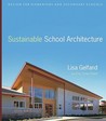Sustainable School Architecture: Design for Elementary and Secondary Schools Sustainable School Architecture: Design for Elementary and Secondary Schools