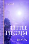 Little Pilgrim: A Novel Little Pilgrim: A Novel