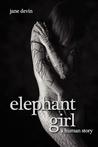 Elephant Girl by Jane Devin Elephant Girl by Jane Devin