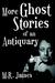 More Ghost Stories of an Antiquary (Paperback)