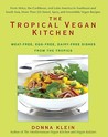 The Tropical Vegan Kitchen: Meat-Free, Egg-Free, Dairy-Free Dishes from the Tropics The Tropical Vegan Kitchen: Meat-Free, Egg-Free, Dairy-Free Dishes from the Tropics