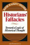 Historians' Fallacies: Toward a Logic of Historical Thought