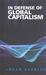 In Defense Of Global Capitalism (Hardcover)