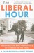 The Liberal Hour: Washington and the Politics of Change in the 1960s (History of American Life)